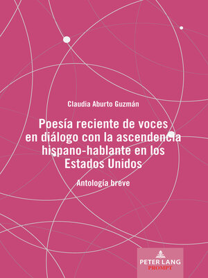 cover image of Poesía reciente de voces en diálogo con la ascendencia hispano-hablante en los Estados Unidos